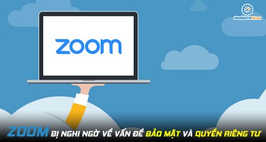 Zoom - Ứng dụng học online hot nhất mùa dịch đang bị nghi ngờ về khả năng bảo mật và quyền riêng tư của người dùng