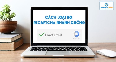 Cách loại bỏ nỗi phiền toái khi cứ phải chứng minh không phải là robot từ reCaptcha