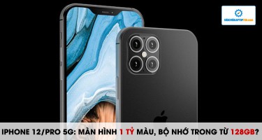 iPhone 12 /Pro 5G: Màn hình 1 tỷ màu, bộ nhớ trong từ 128GB?