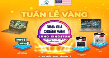 Tuần lễ vàng - Quà choáng váng cùng Kingston