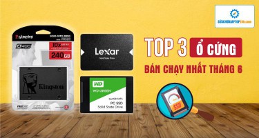 Điểm danh top 3 ổ cứng SSD bán chạy nhất tháng 6, bạn nghĩ đâu sẽ là quán quân?