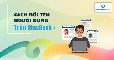 Đây là cách đổi tên người dùng trên MacBook bạn đã biết chưa?