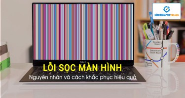 Lỗi sọc màn hình nguyên nhân và cách khắc phục hiệu quả