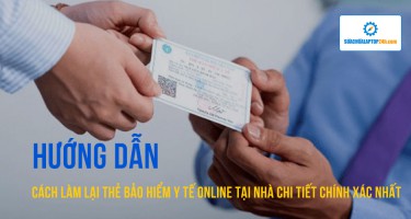 Hướng dẫn cách làm lại thẻ bảo hiểm y tế online tại nhà chi tiết chính xác nhất