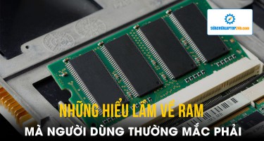 Những hiểu lầm về RAM mà người dùng thường mắc phải