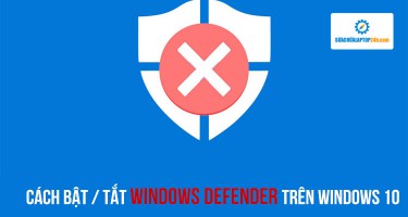 Cách bật, tắt Windows Defender trên Windows 10 cực đơn giản