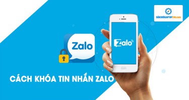 Cách khóa tin nhắn Zalo không lo bị xem trộm cuộc trò chuyện