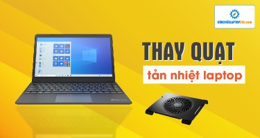 Thay quạt tản nhiệt Laptop