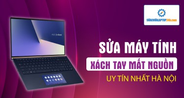 Sửa máy tính xách tay mất nguồn uy tín nhất Hà Nội