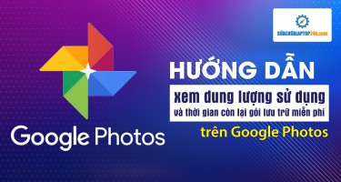 Hướng dẫn xem dung lượng sử dụng và thời gian còn lại gói lưu trữ miễn phí của trên Google Photos