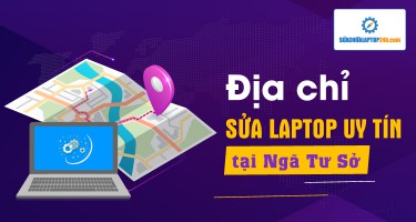 Địa chỉ sửa laptop uy tín Ngã Tư Sở