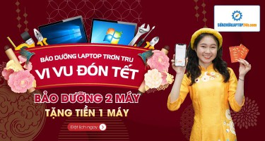 Giảm liền 50k khi đặt lịch vệ sinh, bảo dưỡng laptop
