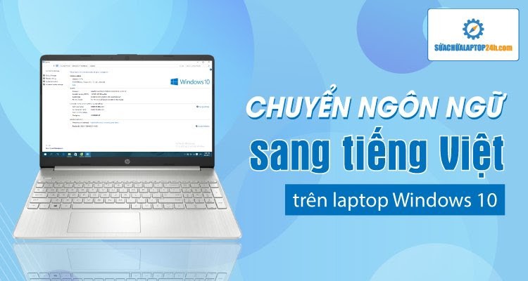 Chuyển ngôn ngữ sang tiếng Việt trên laptop Windows 10