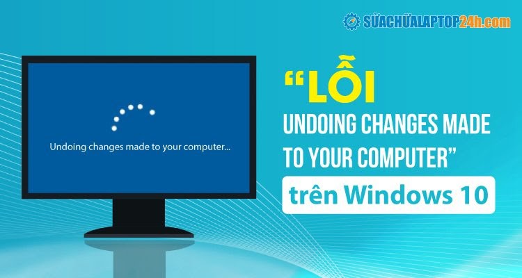 Undoing changes made to your computer không phải là một trường hợp hiếm gặp. Nếu thấy thông báo này trên màn hình của bạn, hãy bình tĩnh và tham khảo các cách khắc phục thông qua các hướng dẫn trực tuyến hoặc liên hệ với nhà cung cấp phần mềm của bạn. Chắc chắn rằng bạn sẽ tìm ra cách giải quyết trong thời gian ngắn nhất.