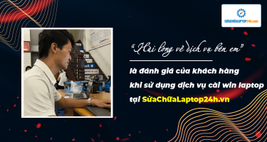 “Hài lòng về dịch vụ bên em” là đánh giá của khách hàng khi sử dụng dịch vụ cài win laptop