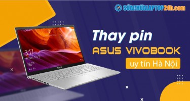 Thay pin Asus Vivobook uy tín Hà Nội