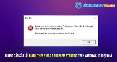 Hướng dẫn sửa lỗi RunLL There was a problem starting trên Windows 10 hiệu quả
