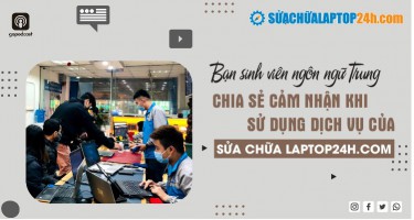 Bạn gái trải nghiệm dịch vụ thay pin, chạy phần mềm, vệ sinh máy bên Sửa chữa Laptop 24h .com và đưa ra nhận xét