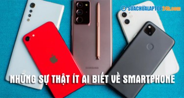 Những sự thật ít ai biết về smartphone