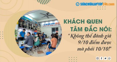 Khách quen tâm đắc nói : “Không thể đánh giá 9/10 điểm được mà phải 10/10!”