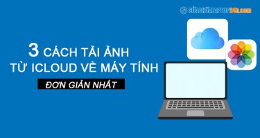 3 cách tải ảnh từ iCloud về máy tính đơn giản nhất