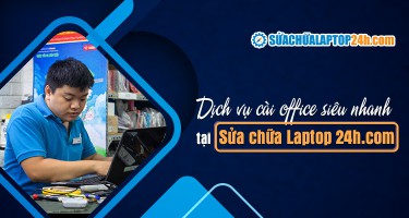 Dịch vụ cài office siêu nhanh tại sửa chữa laptop 24h.com
