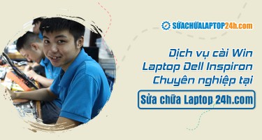 Dịch vụ cài Win Laptop Dell Inspiron chuyên nghiệp tại Sửa Chữa Laptop 24h