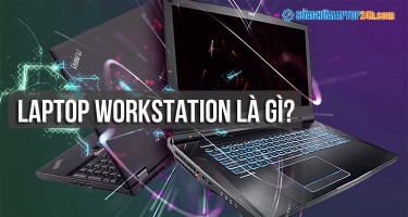 Laptop workstation là gì? Những lý do bạn nên sử dụng Laptop workstation 