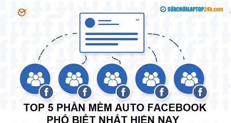 Top 5 phần mềm Auto Facebook giúp tăng like cho post trên Facebook