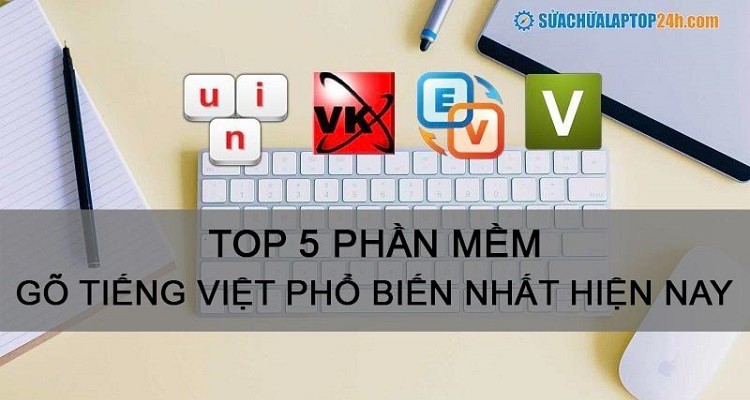 Top 5 phần mềm gõ tiếng Việt phổ biến hiện nay 