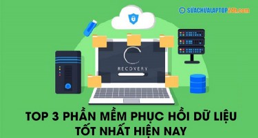 Top 3 phần mềm phục hồi dữ liệu nên sử dụng nhất hiện nay
