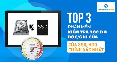 Top 3 phần mềm kiểm tra tốc độ ổ cứng SSD, HDD chính xác nhất