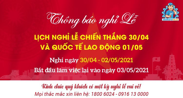 Thông báo nghỉ lễ 30/4 - 01/5 trên toàn hệ thống Sửa chữa Laptop 24h