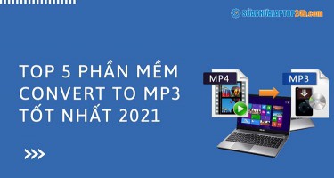Top 5 phần mềm convert to mp3 tốt nhất 2021