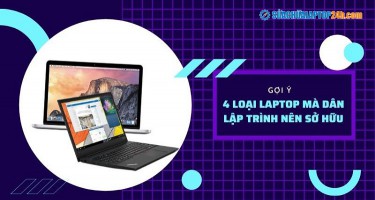 Gợi ý 4 loại Laptop mà dân lập trình nên sở hữu