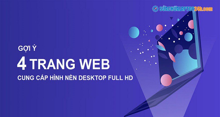 Gợi ý 4 trang web cung cấp hình nền desktop full HD