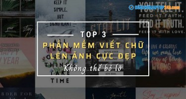 Top 3 phần mềm viết chữ lên ảnh cực đẹp không thể bỏ lỡ