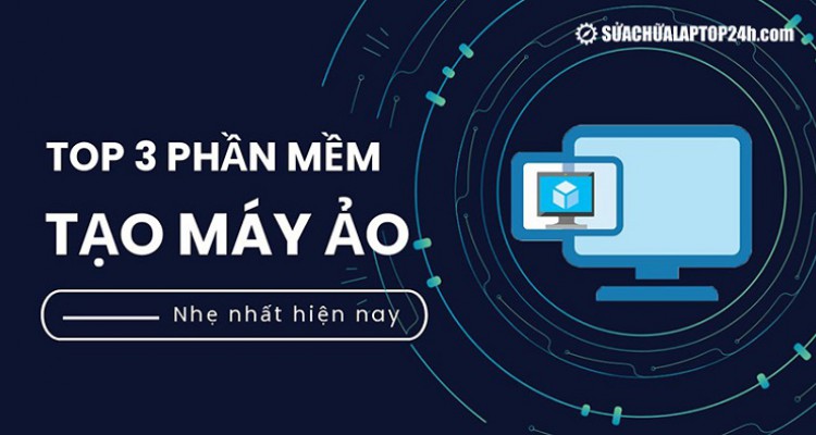 Top 3 phần mềm máy ảo nhẹ hiện nay