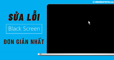 Hướng dẫn sửa lỗi màn hình laptop bị đen đơn giản nhất