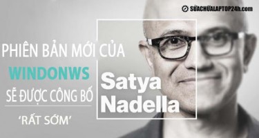 Nadella: Phiên bản mới của Windows sẽ được công bố “rất sớm”