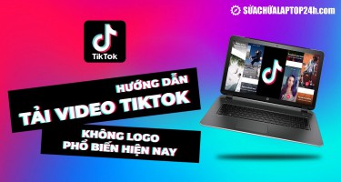 Mẹo: Tải video Tiktok không logo đơn giản trên máy tính