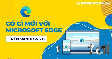 Có gì mới với Microsoft Edge trên Windows 11?