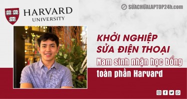 Khởi nghiệp sửa điện thoại - Nam sinh nhận học bổng toàn phần Harvard