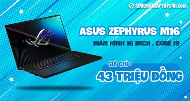 Asus Zephyrus M16: Màn hình 16 inch, Core i9, giá chỉ từ 43 triệu đồng