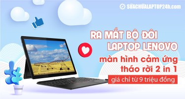 Yoga Duet 7i và IdeaPad Duet 3: Bộ đôi laptop Lenovo 2 in 1 giá chỉ từ 9 triệu đồng