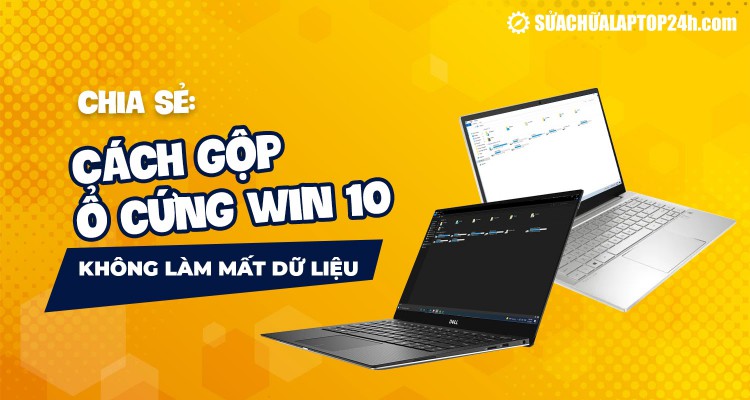 Chia sẻ: Cách gộp ổ cứng Win 10 không làm mất dữ liệu Chia sẻ: Cách gộp ổ cứng Win 10 không làm mất dữ liệu