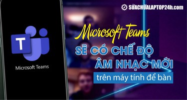 Chế độ âm nhạc cho Microsoft Teams mới sẽ có trên laptop, PC