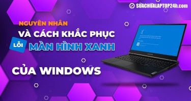 Nguyên nhân và cách khắc phục lỗi dump màn hình xanh Windows