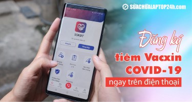 Đăng ký tiêm Vacxin COVID-19 ngay trên điện thoại
