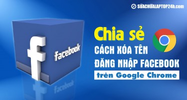 Chia sẻ cách xóa tên đăng nhập Facebook trên Google Chrome